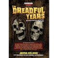 The Dreadful Years: Collected Interviews & Reflections - 2018 to 2021