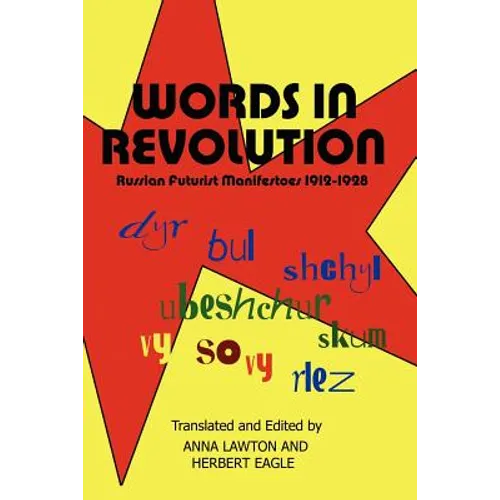 Words in Revolution: Russian Futurist Manifestoes 1912-1928