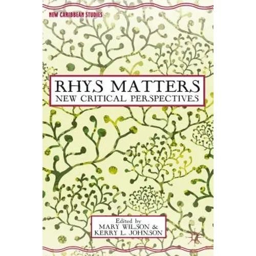 Rhys Matters: New Critical Perspectives
