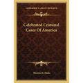 Celebrated Criminal Cases Of America