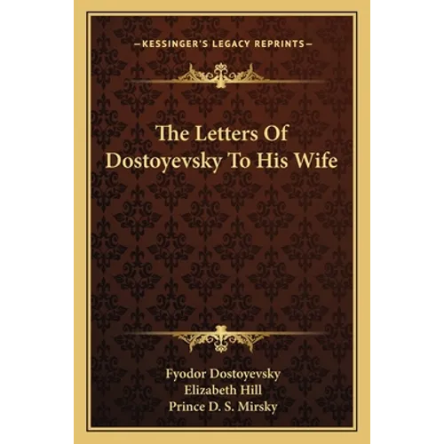 The Letters Of Dostoyevsky To His Wife
