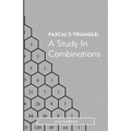 Pascal's Triangle: A Study in Combinations