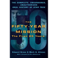 The Fifty-Year Mission: The Complete, Uncensored, Unauthorized Oral History of Star Trek: The First 25 Years