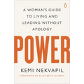 Power: A Woman's Guide to Living and Leading Without Apology