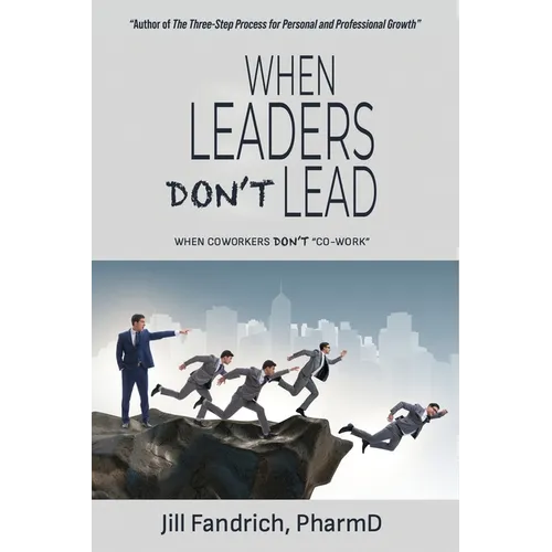 When Leaders Don't Lead; When Coworkers Don't "Co-Work"