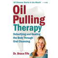 Oil Pulling Therapy: Detoxifying and Healing the Body Through Oral Cleansing