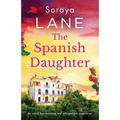 The Spanish Daughter: An utterly heartbreaking and unforgettable page-turner