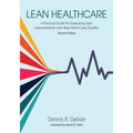 Lean Healthcare: A Practical Guide for Executing Lean Improvements with Real-World Case Studies