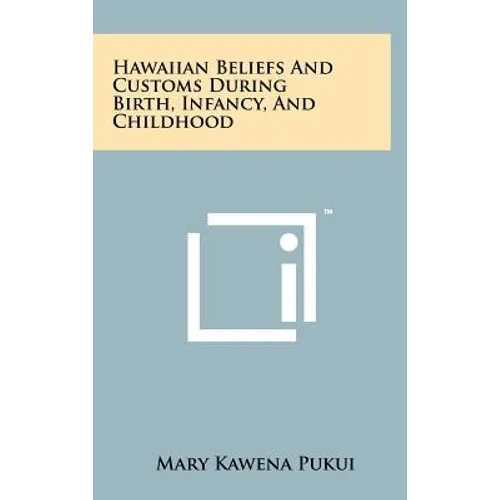 Hawaiian Beliefs and Customs During Birth, Infancy, and Childhood