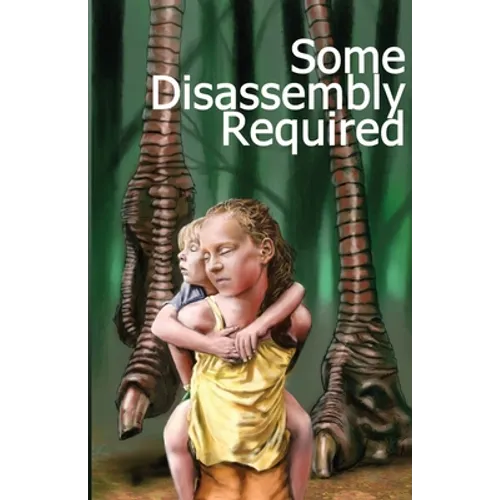 Some Disassembly Required