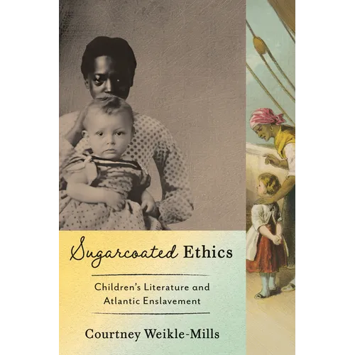 Sugarcoated Ethics: Children's Literature and Atlantic Enslavement