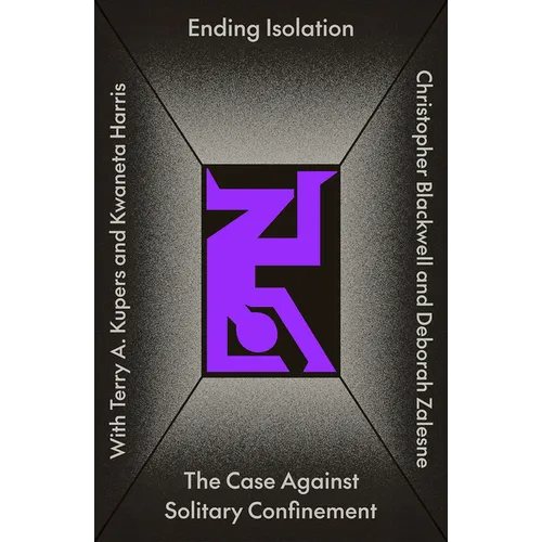 Ending Isolation: The Case Against Solitary Confinement