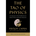 The Tao of Physics: An Exploration of the Parallels Between Modern Physics and Eastern Mysticism