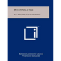 Once Upon A Time: Folk And Fairy Tales Of The World