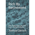 Rich By Retirement: How Singaporeans Can Invest Smart and Retire Wealthy