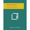 When It Was Light: The Message from the Stars
