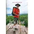 It's Just Walking: Just Pete on the Appalachian Trail