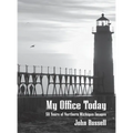 My Office Today: 50 Years of Northern Michigan Images