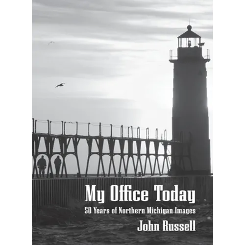 My Office Today: 50 Years of Northern Michigan Images