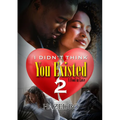 I Didn't Think You Existed 2: A Fool in Love