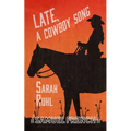 Late, a Cowboy Song