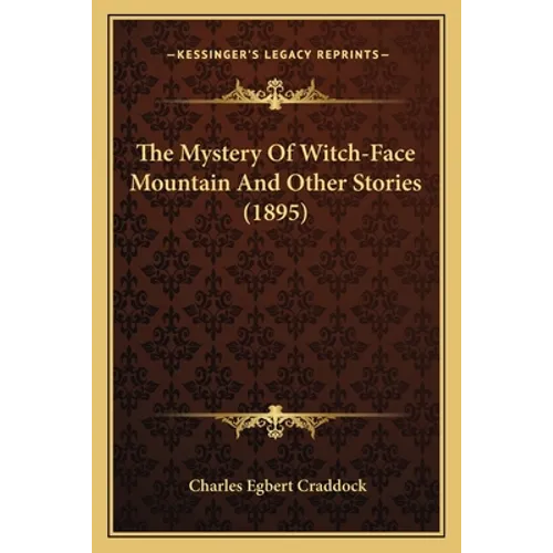 The Mystery Of Witch-Face Mountain And Other Stories (1895)