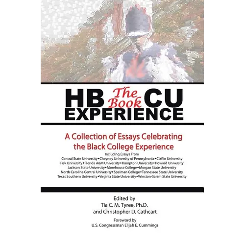 HBCU Experience - The Book: A Collection of Essays Celebrating the Black College Experience