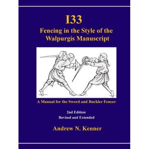 I33 Fencing in the Style of the Walpurgis Manuscript 2nd edition