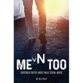 Men Too: Unspoken Truths About Male Sexual Abuse