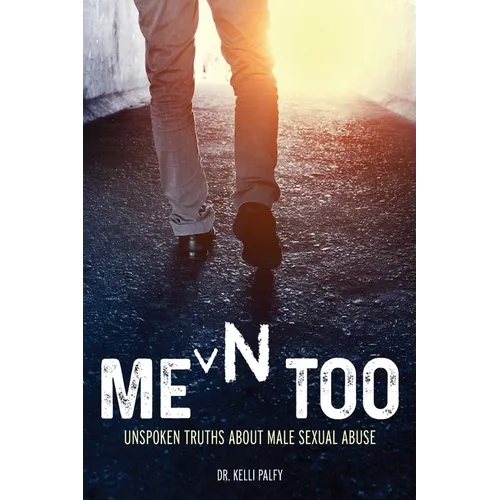 Men Too: Unspoken Truths About Male Sexual Abuse