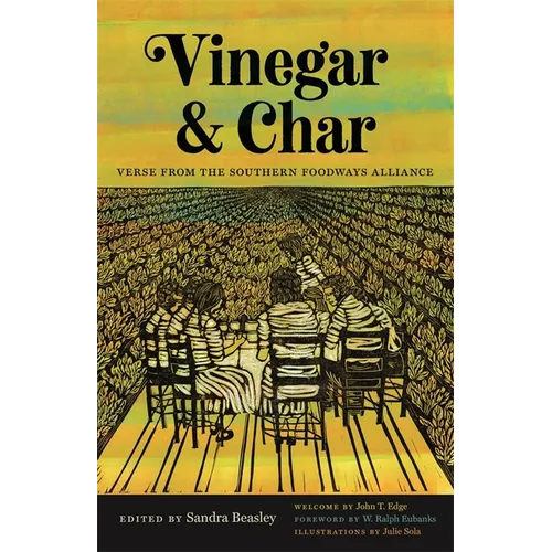 Vinegar and Char: Verse from the Southern Foodways Alliance