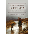 Fighting for Freedom: A Family's Journey from a Homeless Nation