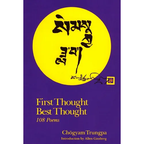 First Thought Best Thought: 108 Poems