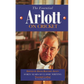 The Essential Arlott on Cricket