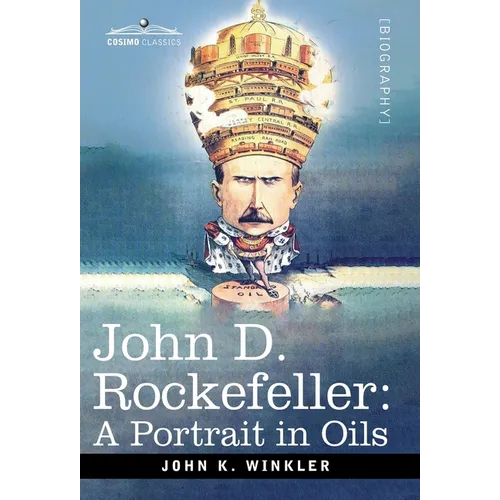 John D. Rockefeller: A Portrait in Oils