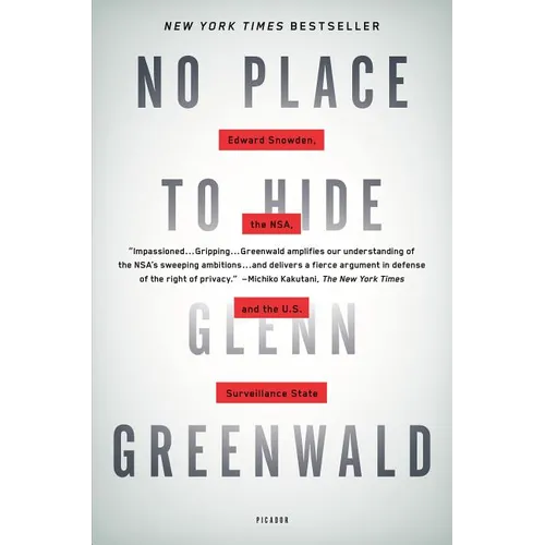 No Place to Hide: Edward Snowden, the NSA, and the U.S. Surveillance State
