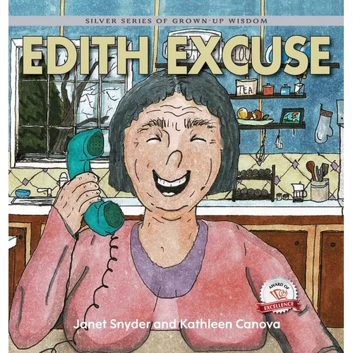 Edith Excuse: Silver Series of Grown-Up Wisdom