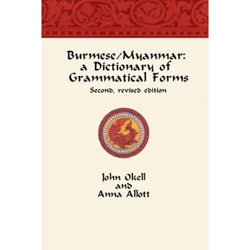 Burmese/Myanmar: a Dictionary of Grammatical Forms