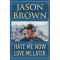 Hate Me Now, Love Me Later