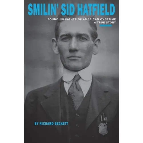 Smilin' Sid Hatfield: Founding Father of American Overtime