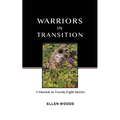 Warriors In Transition: A Memoir In Twenty-Eight Stories