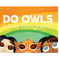 Do Owls Have Tongues? And Other Big Questions