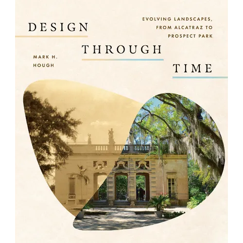 Design Through Time: Evolving Landscapes, from Alcatraz to Prospect Park