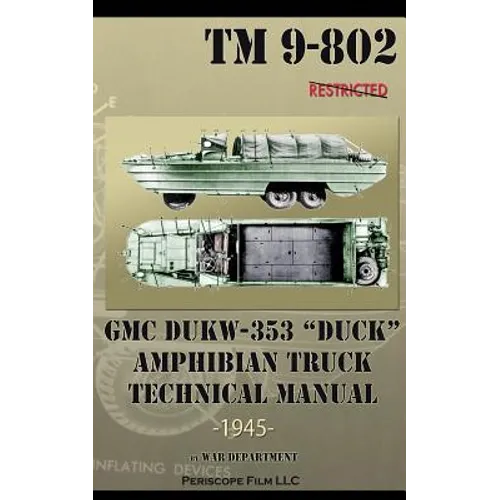 GMC DUKW-353 "DUCK" Amphibian Truck Technical Manual TM 9-802