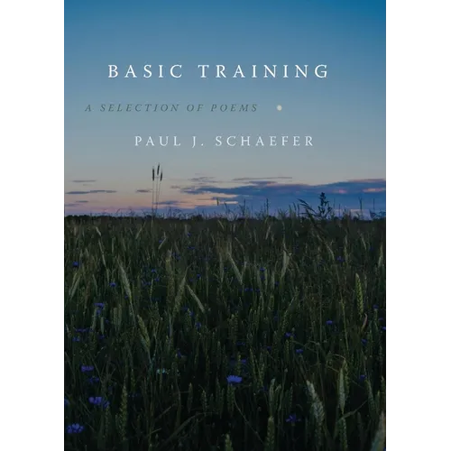 Basic Training: A Selection of Poems