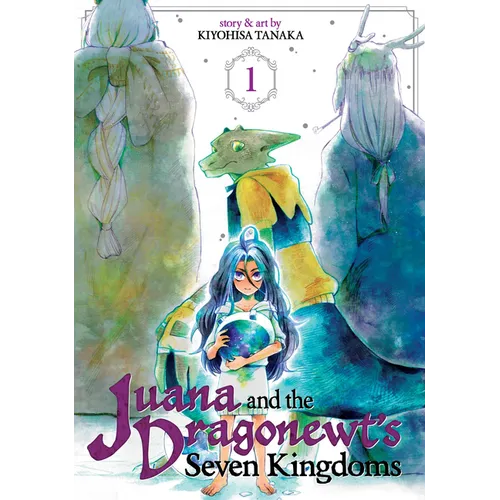 Juana and the Dragonewt's Seven Kingdoms Vol. 1