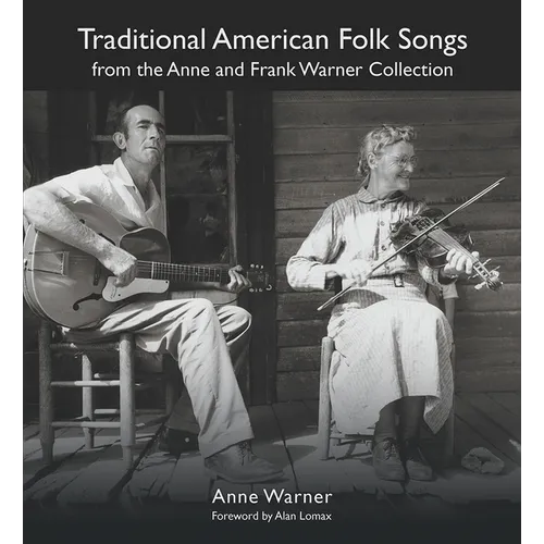 Traditional American Folk Songs from the Anne and Frank Warner Collection