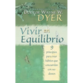 Vivir en Equilibrio (Being In Balance): 9 principios para crear habitos que concuerden con sus deseos = Being in Balance