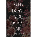 Why Don't You Make Me?