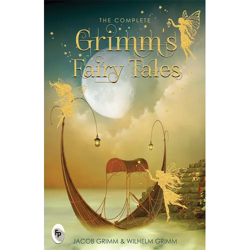 The Complete Grimm's Fairy Tales